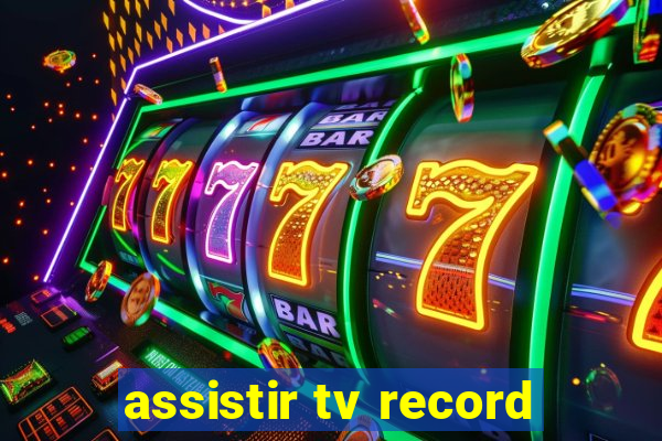 assistir tv record